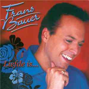 Frans Bauer - Liefde Is...
