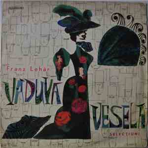 Franz Lehár - Văduva Veselă (Selecțiuni)