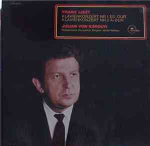 Franz Liszt - Julian Von Karolyi, Philharmonia Hungarica, István Kertész -  ...