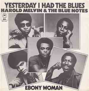 Harold Melvin & The Blue Notes - Yesterday I Had The Blues