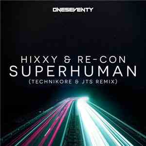 Hixxy & Re-Con - Superhuman (Technikore & JTS Remix)