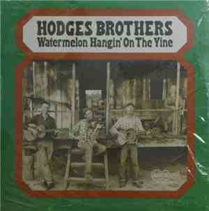 Hodges Brothers - Watermelon Hangin' On The Vine