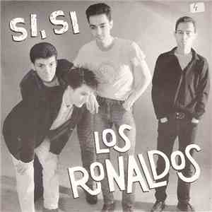 Los Ronaldos - Si, Si