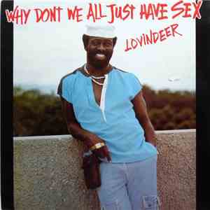 Lovindeer - Why Don't We All Just Have Sex