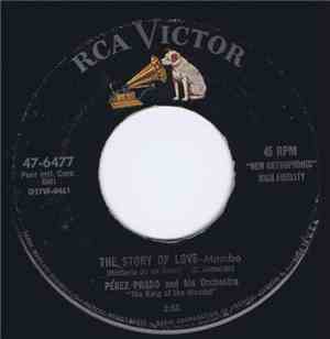 Perez Prado And His Orchestra - The Story Of Love / Tomorrow I Will Live