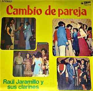 Raúl Jaramillo Y Sus Clarines Con Polibio Mayorga - Cambio De Pareja