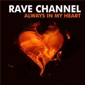 Rave CHannel - Always In My Heart
