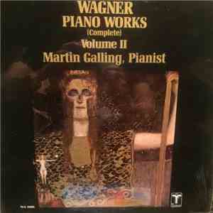 Richard Wagner, Martin Galling - Wagner Piano Works (Complete) Volume II