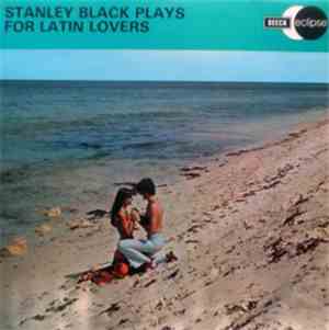 Stanley Black - Plays For Latin Lovers