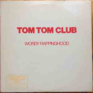 Tom Tom Club - Wordy Rappinghood