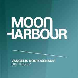 Vangelis Kostoxenakis - Dig This EP