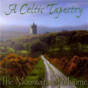Various - A Celtic Tapistry - The Mountains Of Mourne
