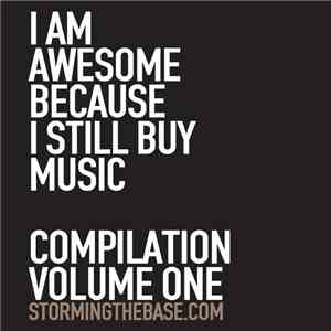Various - I Am Awesome Because I Still Buy Music: Compilation Volume One