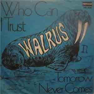 Walrus  - Who Can I Trust