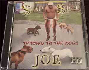 $wap $hop Joe - Thrown To The Dogs