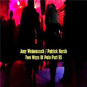 Amy Weinrausch / Patrick Harsh - Two Ways Of Pain Part 95