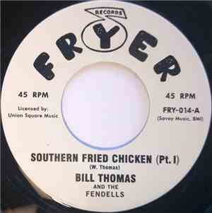 Bill Thomas And The Fendells - Southern Fried Chicken