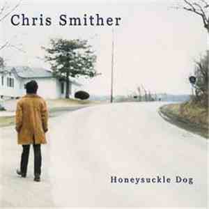 Chris Smither - Honeysuckle Dog