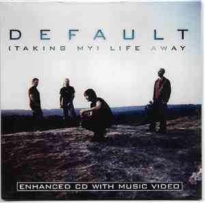 Default  - (Taking My) Life Away