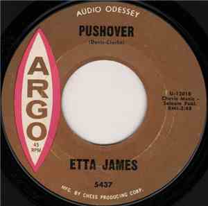 Etta James - Pushover / I Can't Hold It In Anymore