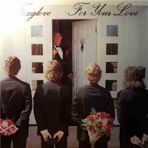 Foxglove - For Your Love