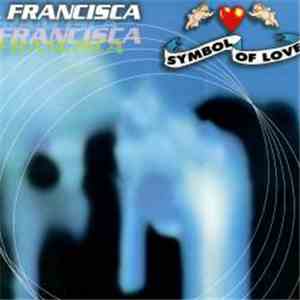 Francisca - Symbol Of Love
