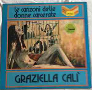 Graziella Calì - Le Canzoni Delle Donne Carcerate