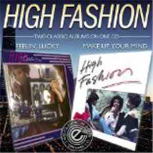High Fashion - Feelin' Lucky / Make Up Your Mind!