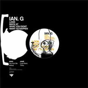 IAN G. - Look Back At What You Dont Want To Happen