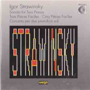 Igor Stravinsky - Sonata For Two Pianos / Trois Pièces Faciles • Cinq Pièce ...