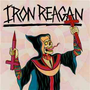Iron Reagan - Crossover Ministry