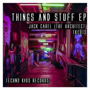 Jack Carel (The Architect) - Things And Stuff EP