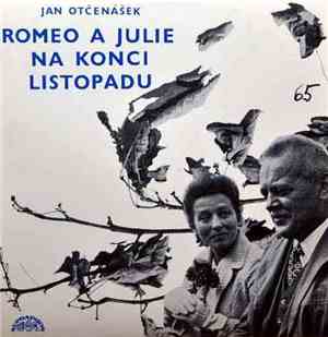 Jan Otčenášek, Dana Medřická, Karel Höger - Romeo A Julie Na Konci Listopad ...