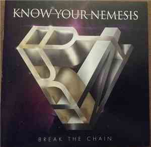 Know Your Nemesis - Break The Chain