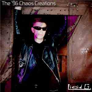 Liquid G. - The '96 Chaos Creations