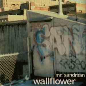 mr. sandman  - Wallflower