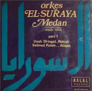 Orkes El-Suraya, Medan Di-Pimpin Oleh Ahmad Bakqi - Usah Di-ingat