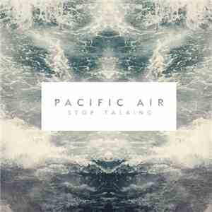 Pacific Air - Stop Talking