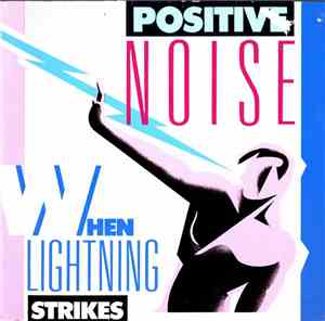 Positive Noise - When Lightning Strikes