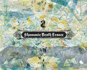 Shamanic Death Trance - Zubayn