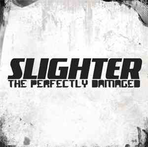 Slighter - The Perfectly Damaged