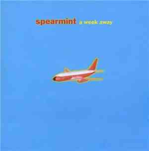 Spearmint  - A Week Away