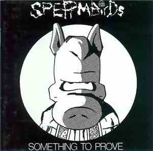 Spermbirds - Something To Prove / Nothing Is Easy