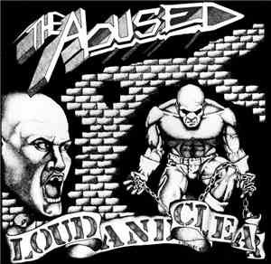 The Abused  - Loud And Clear