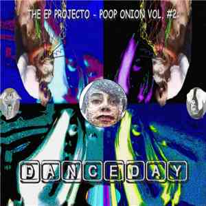 The EP Projecto - Poop Onion Vol. 2: Danceday