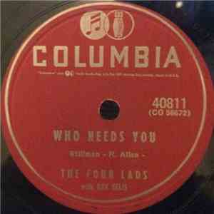 The Four Lads With Ray Ellis - Who Needs You / It's So Easy To Forget