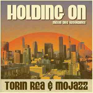 Torin Rea & Mojazz - Holding On