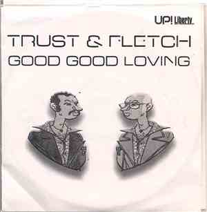 Trust & Fletch - Good Good Loving