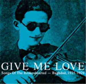 Various - Give Me Love: Songs Of The Brokenhearted - Baghdad, 1925-1929
