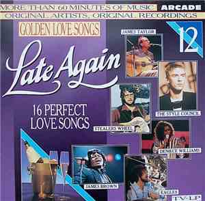 Various - Golden Love Songs Volume 12 - Late Again (16 Perfect Love Songs)